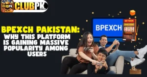 BPEXCH Pakistan: Why This Platform Is Gaining Popularity