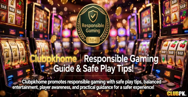 Clubpkhome | Responsible Gaming