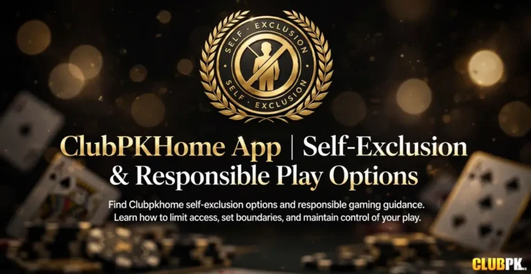 Clubpkhome App | Self-Exclusion